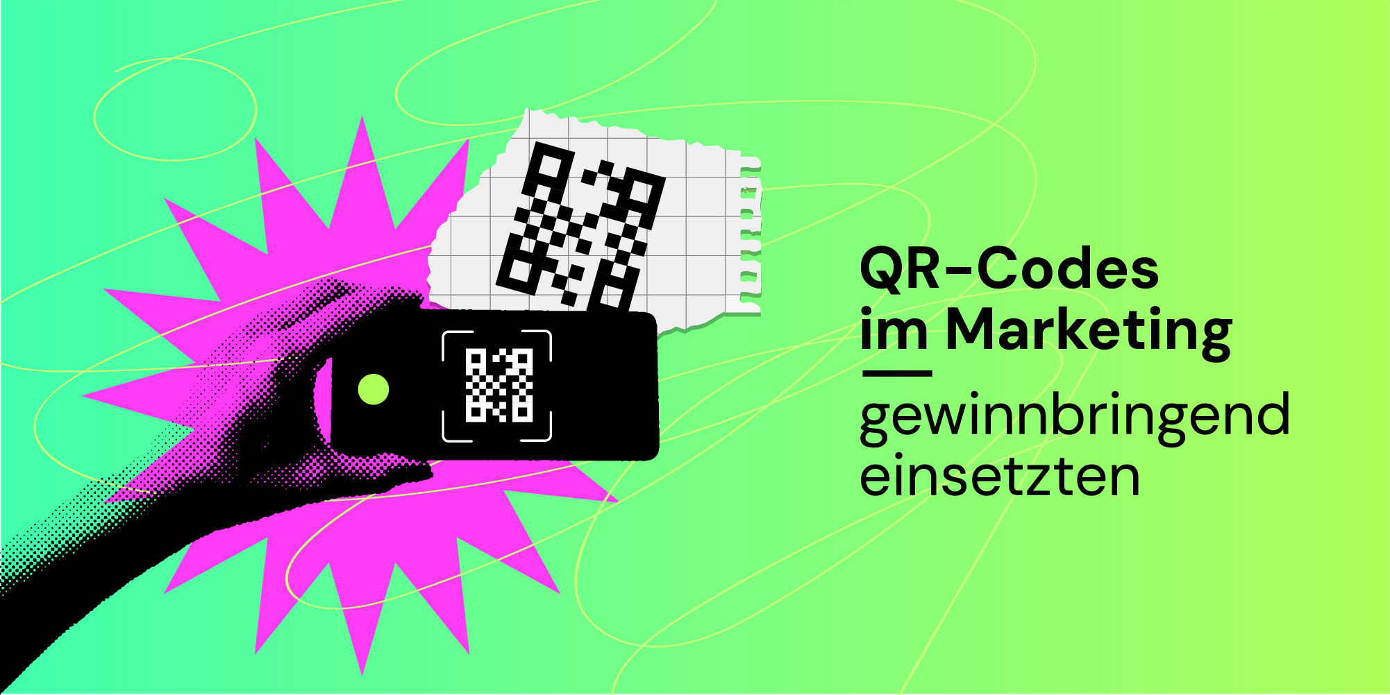Marketing mit QR-Codes: Tipps für die perfekte Integration